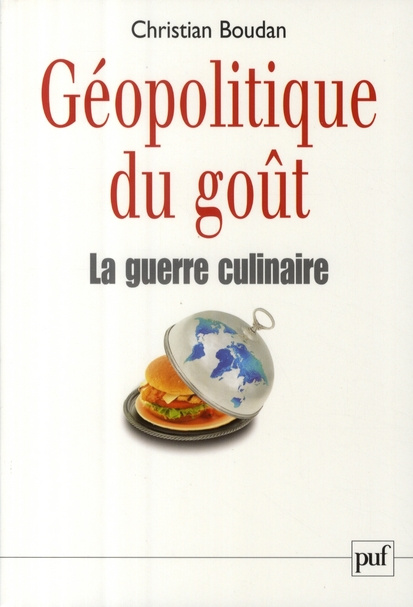 Géopolitique du goût. La guerre culinaire, Edition revue et augmentée