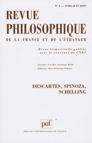 Revue philosophique N° 2, Avril-Juin 2009 : Descartes, Spinoza, Schelling
