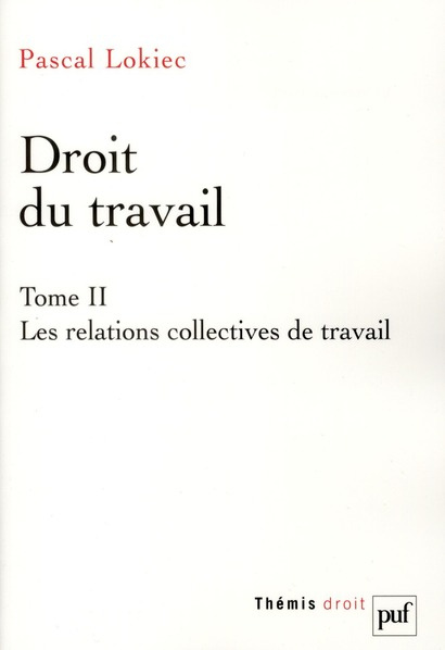 Droit du travail. Tome 2, Les relations collectives de travail