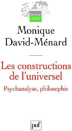 Les constructions de l'universel. Psychanalyse, philosophie