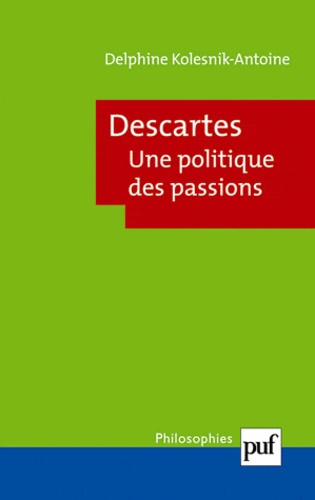Descartes. Une politique des passions