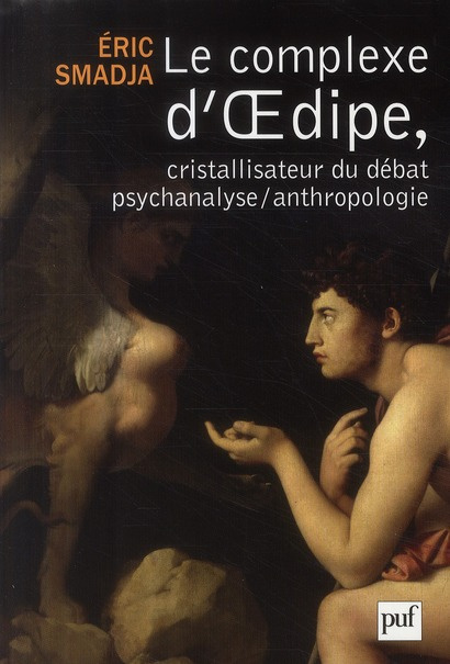Le complexe d'Oedipe, cristallisateur du débat psychanalyse/anthropologie