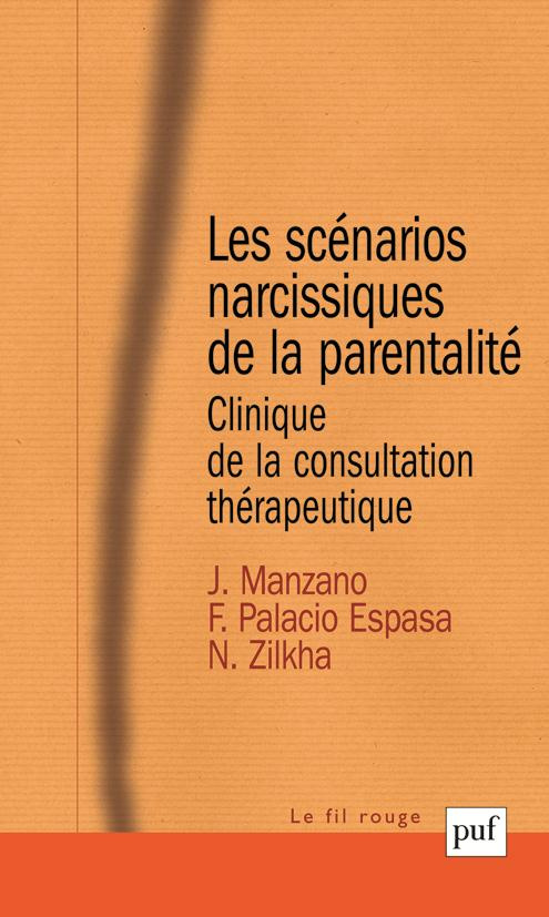 Les scénarios narcissiques de la parentalité. Clinique de la consultation thérapeutique