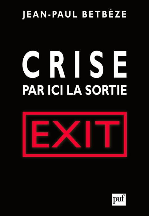 Crise : par ici la sortie. Exit