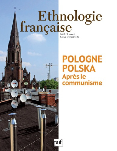 Ethnologie française N° 2, Avril 2011 : Pologne-Polska. Après le communisme