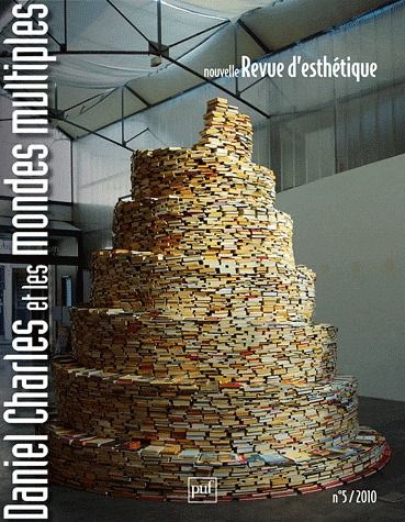 Nouvelle revue d'esthétique N° 5/2010 : Daniel Charles, et les mondes multiples