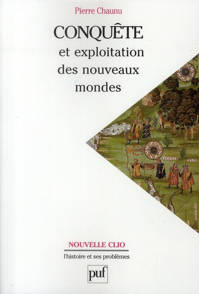 Conquête et exploitation des nouveaux mondes. XVIe siècle, 6e édition
