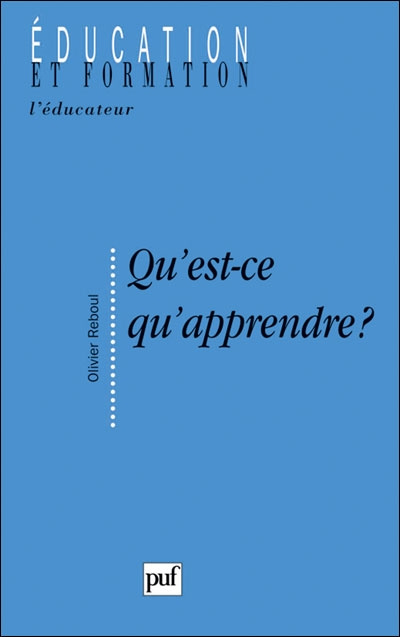 Qu'est-ce qu'apprendre ? Pour une philosophie de l'enseignement