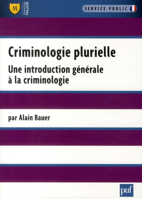 Criminologie plurielle. Une introduction générale à la criminologie