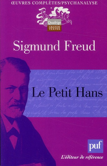 Le Petit Hans. Analyse de la phobie d'un garçon de cinq ans, 2e édition
