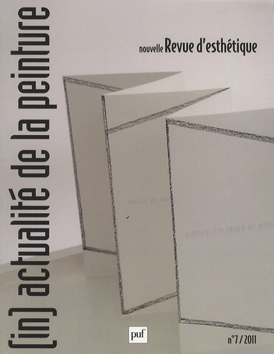 Nouvelle revue d'esthétique N° 7/2011 : (In)actualité de la peinture