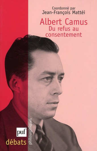 Albert Camus. Du refus au consentement