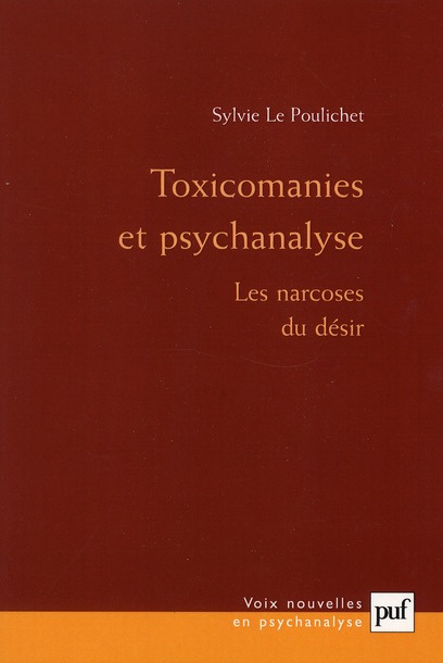 Toxicomanies et psychanalyse. Les narcoses du désir, 3e édition