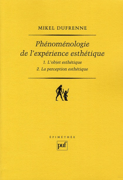 Phénoménologie de l'expérience esthétique. L'objet esthétique ; La perception esthétique