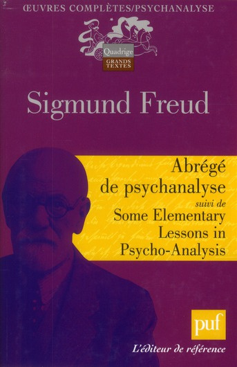 Abrégé de psychanalyse. Suivi de Some Elementary Lessons in Psycho-Analysis et de Résultats, idées,
