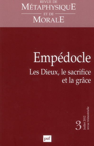 Revue de Métaphysique et de Morale N° 3, Juillet-septembre 2012 : Empédocle. Les Dieux, le sacrifice