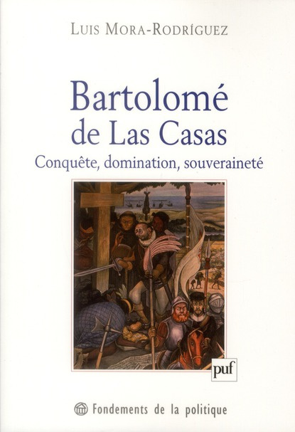 Bartolomé de Las Casas. Conquête, domination, souveraineté