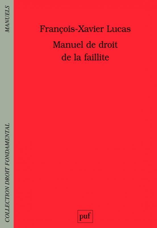 Manuel de droit de la faillite. Prévention, restructuration, liquidation