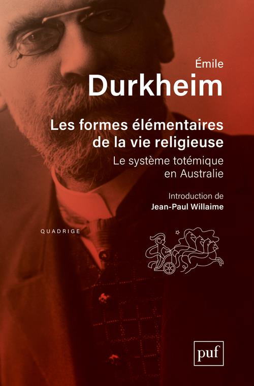 Les formes élémentaires de la vie religieuse. Le système totémique en Australie, 7e édition