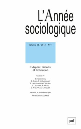 L'Année sociologique Volume 63 N° 1/2013 : L'Argent, circuits et circulation