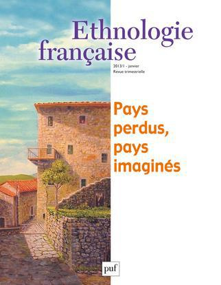 Ethnologie française N° 1, Janvier 2013 : Pays perdus, pays imaginés