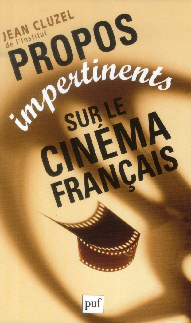 Propos impertinents sur le cinéma français . 2e édition