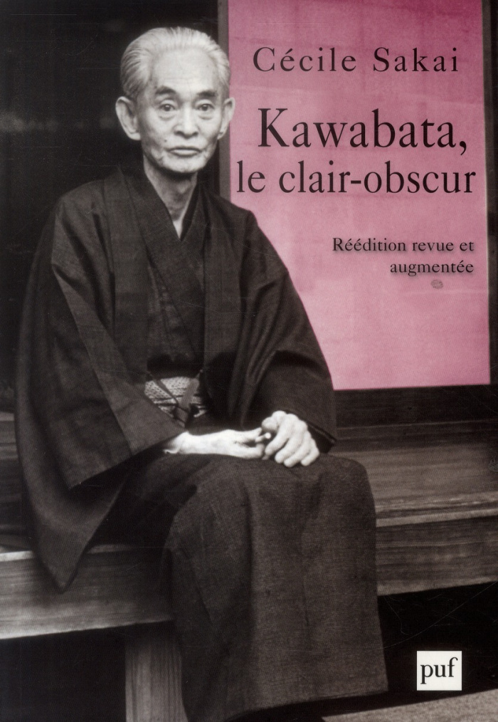 Kawabata, le clair-obscur. Essai sur une écriture de l'ambiguïté, Edition revue et augmentée