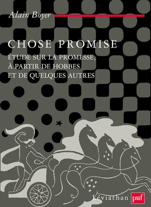 Chose promise. Etude de la promesse, à partir de Hobbes et de quelque autres