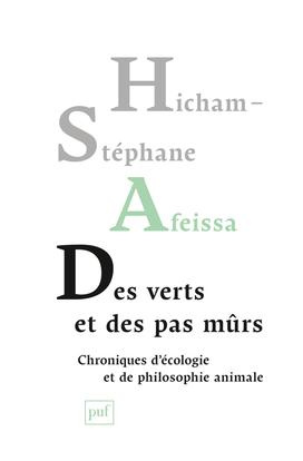 Des verts et des pas mûrs. Chroniques d'écologie et de philosophie animale
