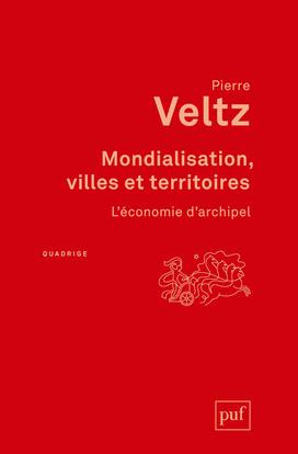 Mondialisation, villes et territoires. L'économie d'archipel, 2e édition