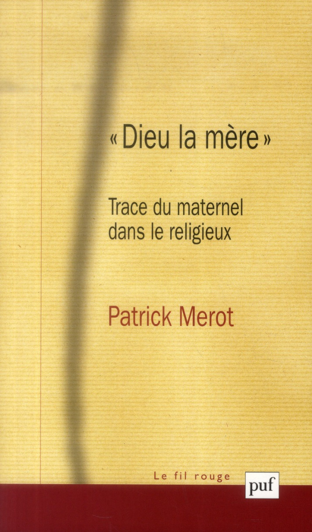 Dieu la mère. Trace du maternel dans le religieux
