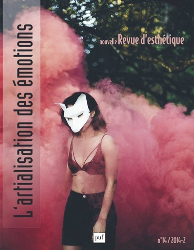 Nouvelle revue d'esthétique N° 14/2014 : L'artialisation des émotions