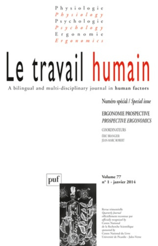 Le travail humain Volume 77 N° 1, Janvier 2014 : Ergonomie prospective