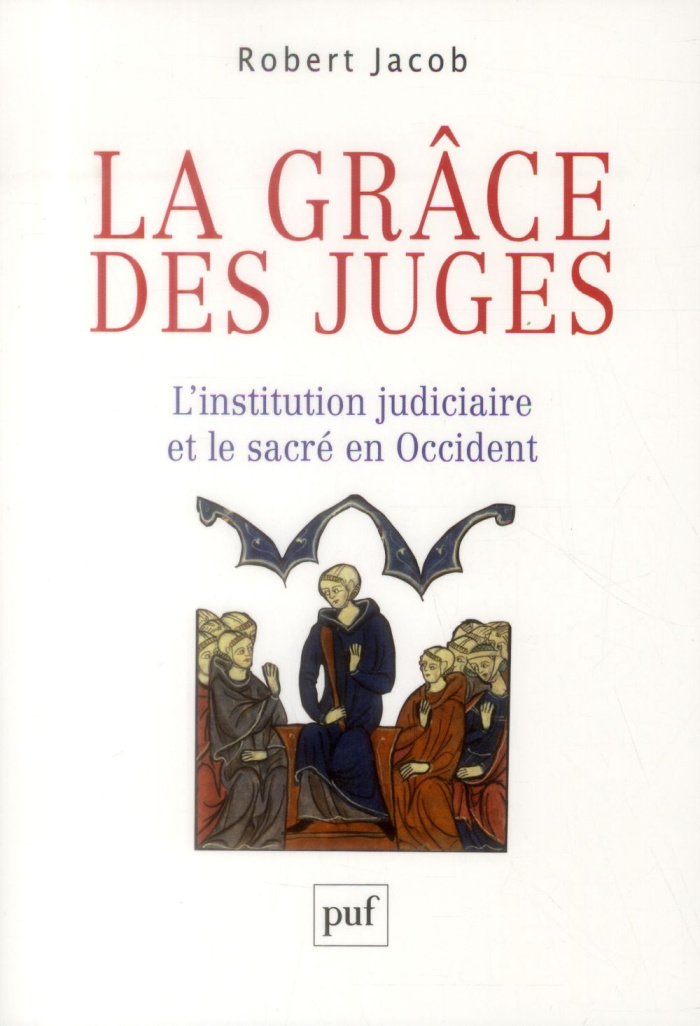 La grâce des juges. L'institution judiciaire et le sacré en Occident
