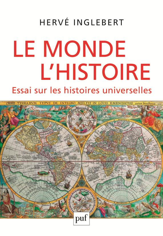 Le Monde, l'Histoire. Essai sur les histoires universelles