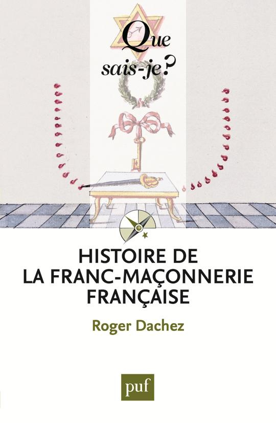 Histoire de la franc-maçonnerie française. 6e édition