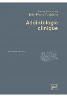 Addictologie clinique. 2e édition