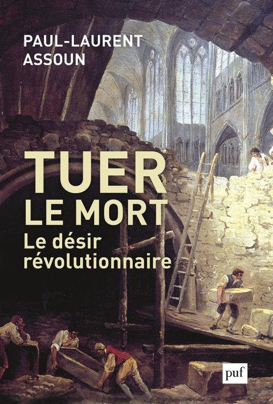 Tuer le mort. Le désir révolutionnaire