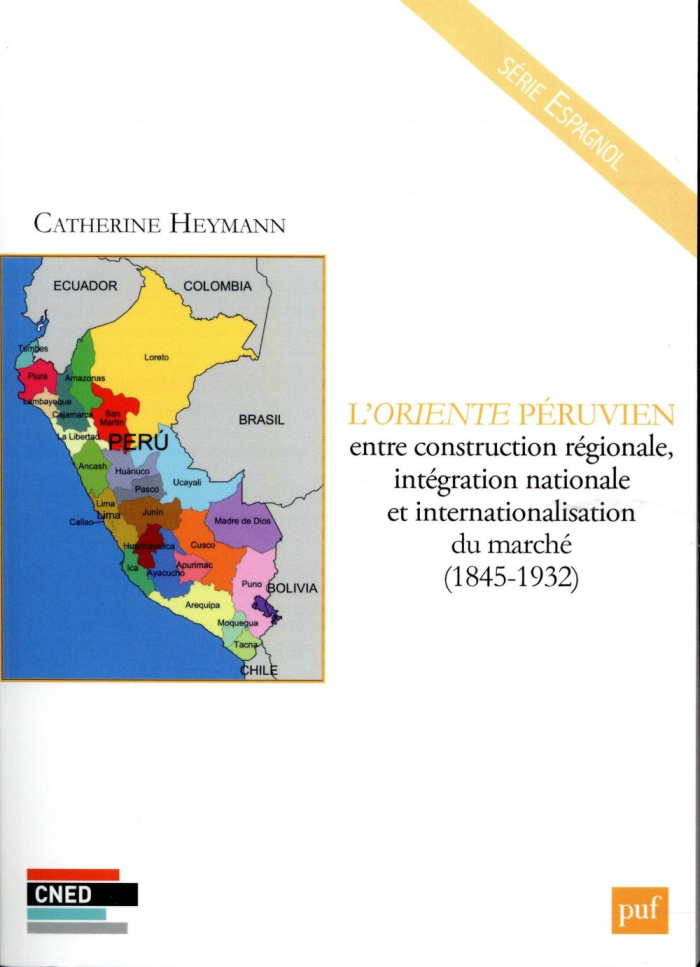 L'Oriente péruvien entre construction régionale, intégration nationale et internationalisation du ma