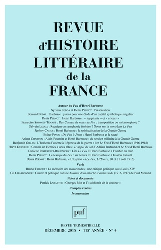 Revue d'histoire littéraire de la France N° 4, Décembre 2015 : Autour du Feu d'Henri Barbusse