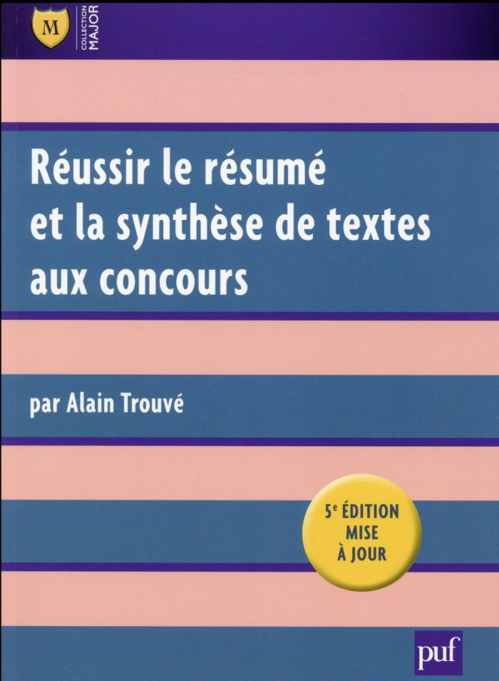 Réussir le résumé et la synthèse de textes aux concours. 5e édition