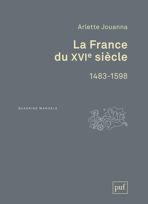 La France du XVIe siècle 1483-1598. 3e édition
