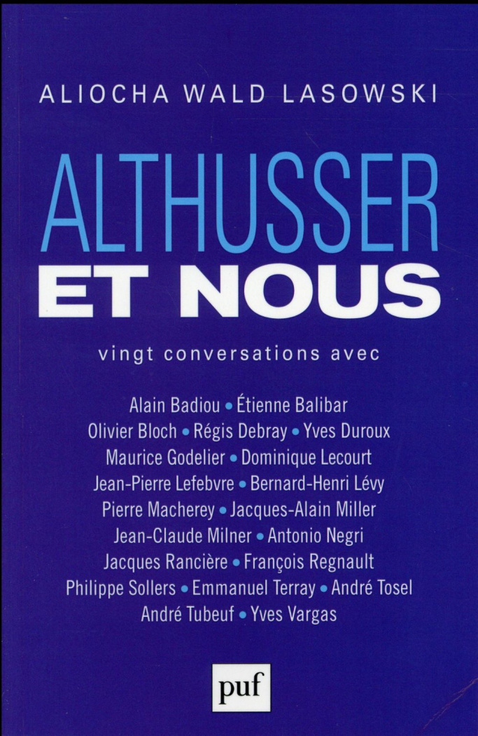 Althusser et nous. Vingt conversations avec Alain Badiou, Etienne Balibar, Olivier Bloch, Régis Debr