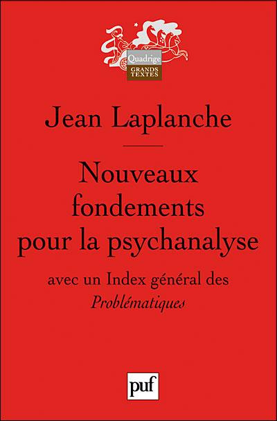Nouveaux fondements pour la psychanalyse. La séduction originaire, 3e édition