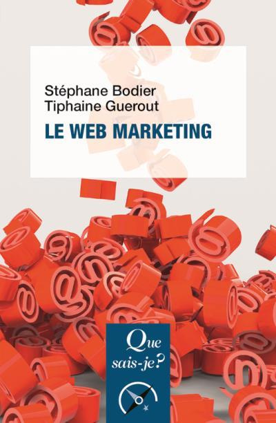 Le web marketing. 3e édition revue et corrigée