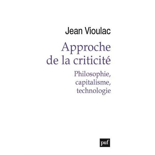 Approche de la criticité. Philosophie, capitalisme, technologie