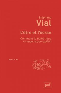 L'être et l'écran. Comment le numérique change la perception
