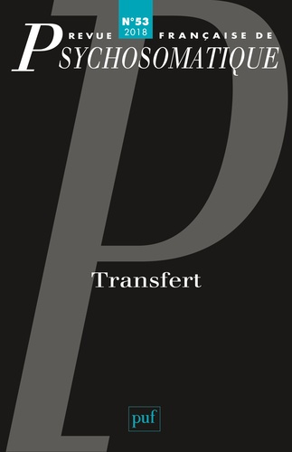Revue française de psychosomatique N° 53, 2018 : Transfert
