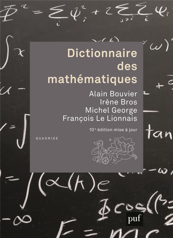 Dictionnaire des mathématiques. 10e édition revue et augmentée