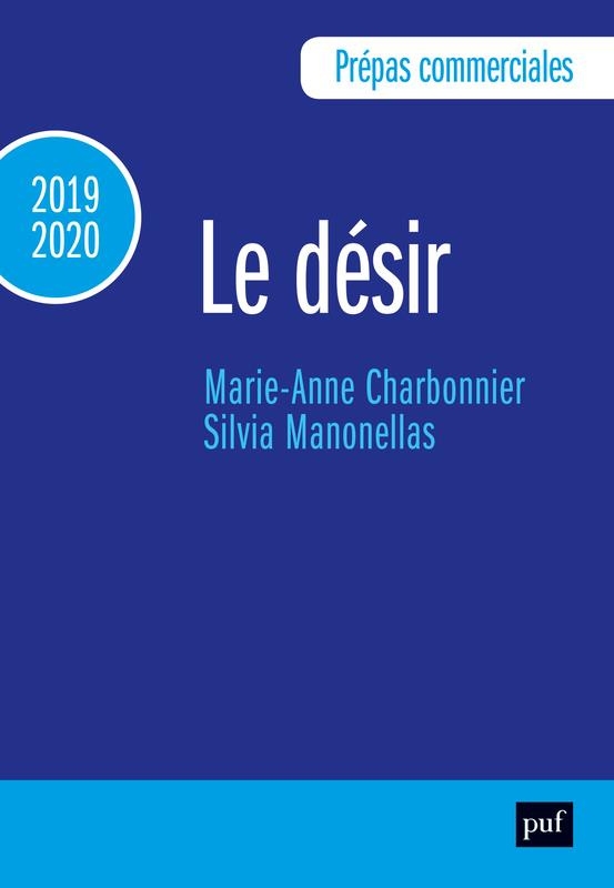 Le Désir. Prépas commerciales, Edition 2019-2020
